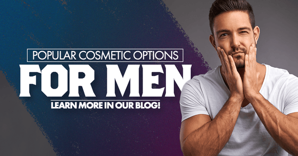 Popular Cosmetic Options for Men